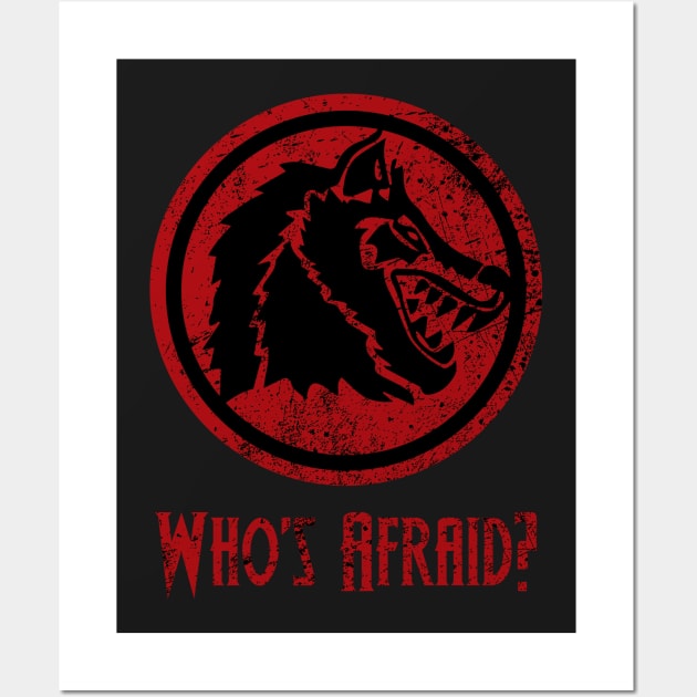 Who's Afraid (Distressed) Wall Art by WolfBlood7